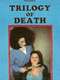 Trilogy of Death