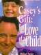 Casey's Gift: For Love of a Child