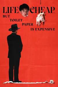 Life is Cheap... But Toilet Paper Is Expensive - Poster