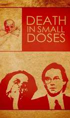 Death in Small Doses
