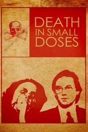 Death in Small Doses