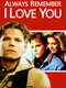 Always Remember I Love You