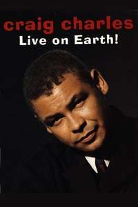 Craig Charles: Live on Earth! - Poster