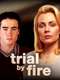 Trial by Fire