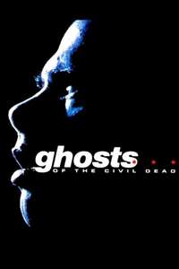 Ghosts... of the Civil Dead - Poster