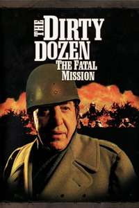 The Dirty Dozen: The Fatal Mission - Poster