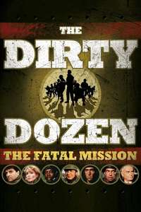 The Dirty Dozen: The Fatal Mission - Poster