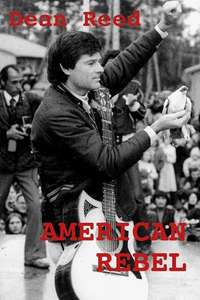 American Rebel: The Dean Reed Story - Poster