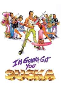 I'm Gonna Git You Sucka - Poster