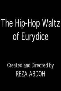 The Hip-Hop Waltz of Eurydice - Poster