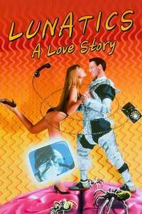 Lunatics: A Love Story - Poster