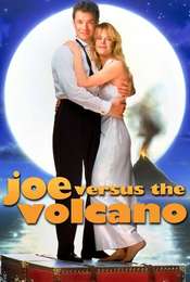 Joe Versus the Volcano