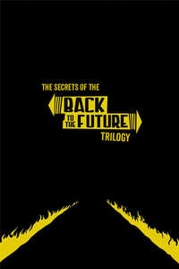 The Secrets of the Back to the Future Trilogy - Poster
