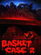 Basket Case 2