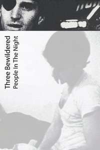 Three Bewildered People in the Night - Poster