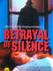 Betrayal of Silence