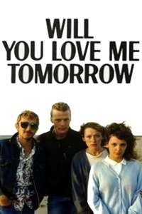 Will You Love Me Tomorrow - Poster