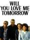 Will You Love Me Tomorrow