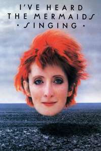 I've Heard the Mermaids Singing - Poster