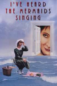 I've Heard the Mermaids Singing - Poster