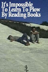 It's Impossible to Learn to Plow by Reading Books - Poster