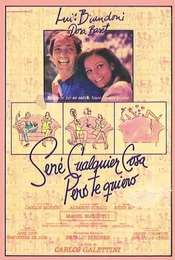 Seré cualquier cosa  pero te quiero
