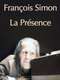 Francois Simon the Presence