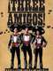 ¡Three Amigos!