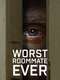 Worst Roommate Ever : Season 1