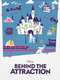 Behind the Attraction : Season 1