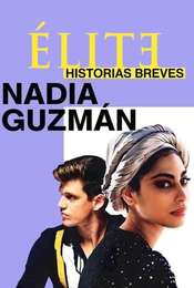 Elite Short Stories: Nadia Guzmán Season 1