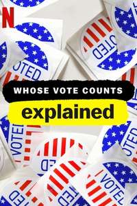 Whose Vote Counts  Explained - Posters