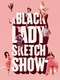 A Black Lady Sketch Show : Season 1