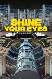 Shine Your Eyes - Poster