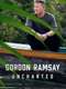Gordon Ramsay: Uncharted : Season 1