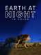 Earth At Night In Color : Season 1