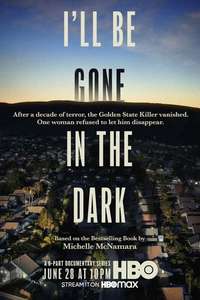 I'll Be Gone in the Dark - Posters