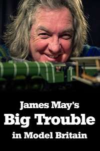 James May's Big Trouble in Model Britain - Posters