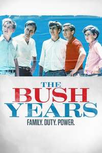 The Bush Years: Family  Duty  Power - Poster
