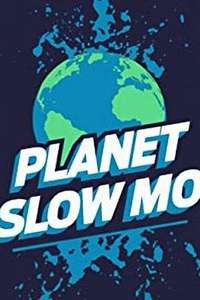 Planet Slow Mo - Poster
