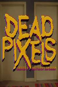 Dead Pixels - Posters