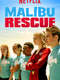 Malibu Rescue : Season 1