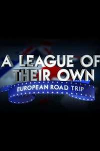 A League of Their Own European Road Trip - Poster
