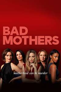 Bad Mothers - Poster