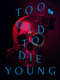Too Old to Die Young : Season 1