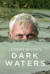 Jeremy Wade's Dark Waters Season 1