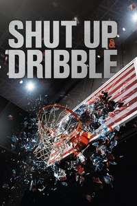Shut Up and Dribble - Poster