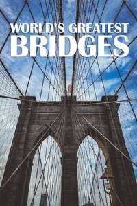 World's Greatest Bridges - Poster