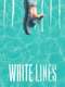White Lines : Season 1