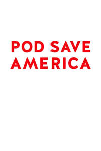 Pod Save America - Posters